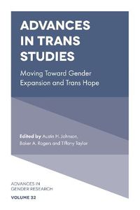 Cover image for Advances in Trans Studies: Moving Toward Gender Expansion and Trans Hope
