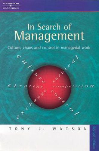 Cover image for In Search of Management (Revised Edition): Culture, Chaos and Control in Managerial Work