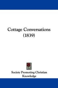 Cover image for Cottage Conversations (1839)