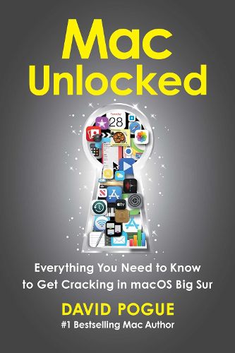 Cover image for Mac Unlocked: Everything You Need to Know to Get Cracking in macOS Big Sur