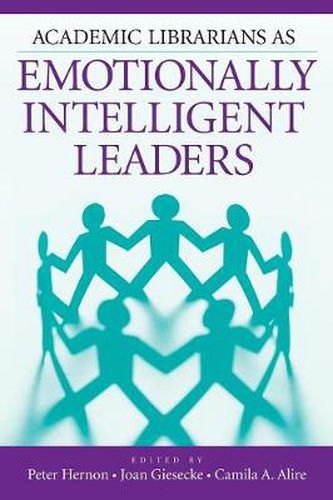 Cover image for Academic Librarians as Emotionally Intelligent Leaders