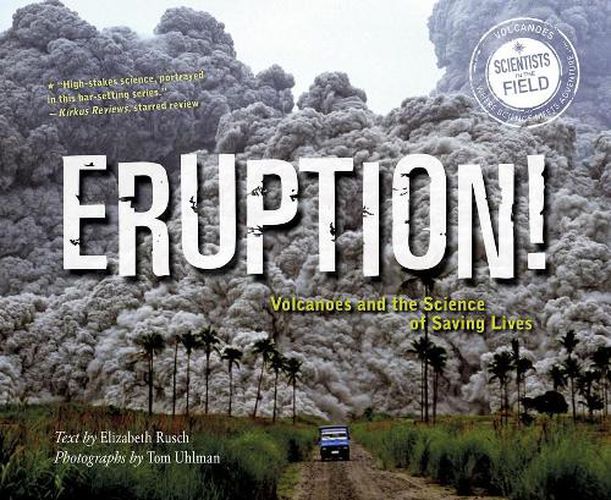 Eruption! Volcanoes and the Science of Saving Lives