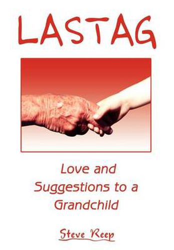 Cover image for Lastag: Love and Suggestions to a Grandchild