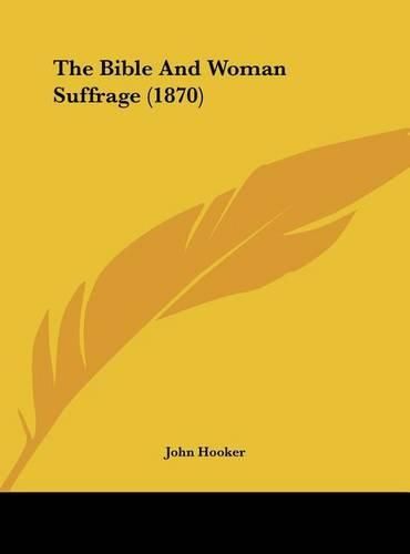 The Bible and Woman Suffrage (1870)