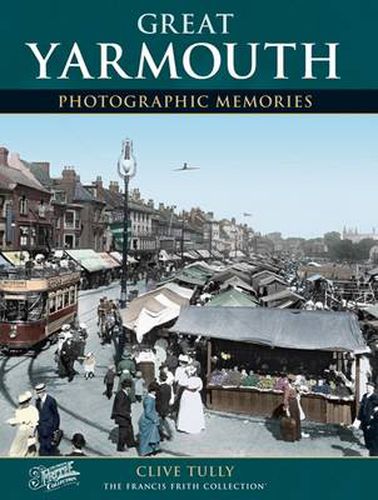 Great Yarmouth: Photographic Memories