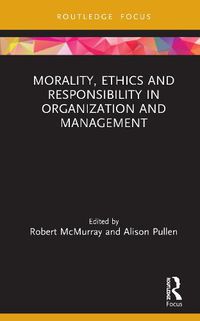 Cover image for Morality, Ethics and Responsibility in Organization and Management