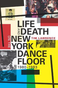 Cover image for Life and Death on the New York Dance Floor, 1980-1983