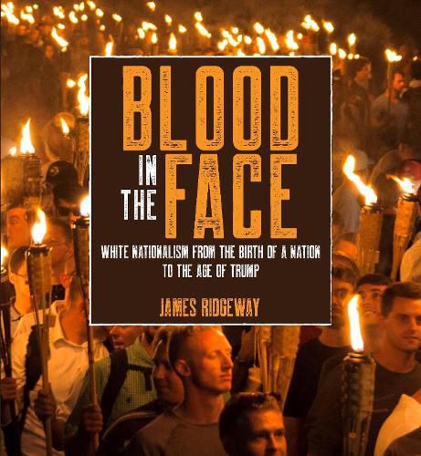 Blood in the Face: White Nationalism from the Birth of a Nation to the Age of Trump