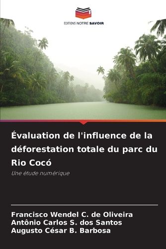 Cover image for Evaluation de l'influence de la deforestation totale du parc du Rio Coco
