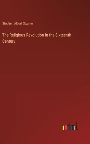 Cover image for The Religious Revolution in the Sixteenth Century