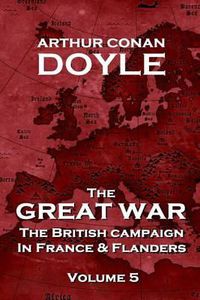 Cover image for The British Campaign in France and Flanders - Volume 5: The Great War By Arthur Conan Doyle