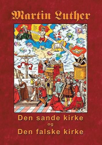 Martin Luther - Den sande kirke og den falske kirke