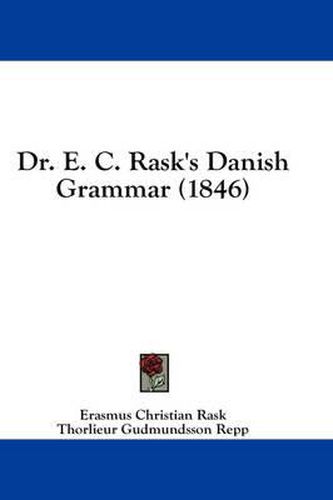 Cover image for Dr. E. C. Rask's Danish Grammar (1846)