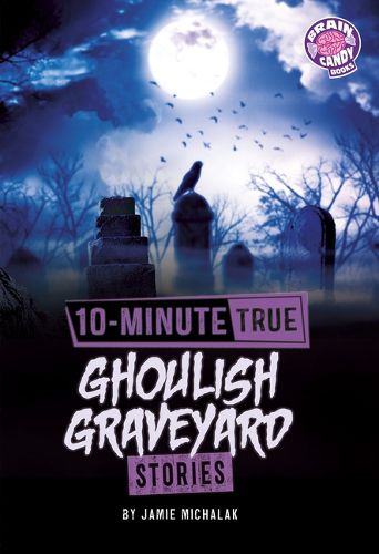 Cover image for 10-Minute True Ghoulish Graveyard Stories