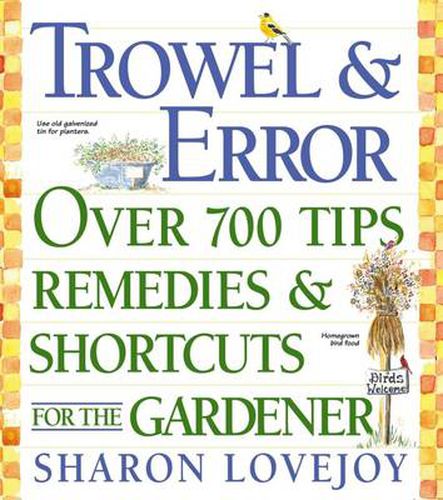 Trowel and Error: Over 700 Tips, Remedies and Short Cuts for the Gardener