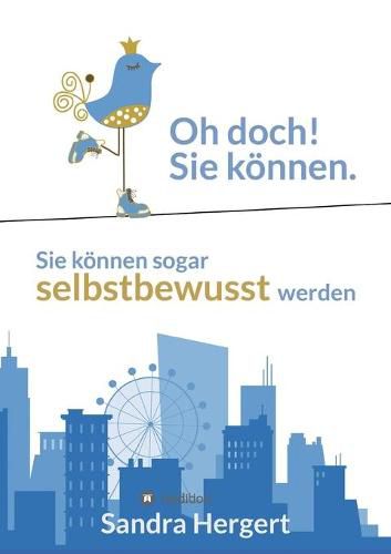 Cover image for Oh doch! Sie koennen.: Sie koennen sogar selbstbewusst werden.