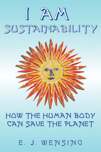 Cover image for I Am Sustainability: How The Human Body Can Save The Planet