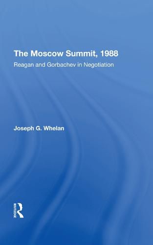 Cover image for The Moscow Summit, 1988: Reagan And Gorbachev In Negotiation