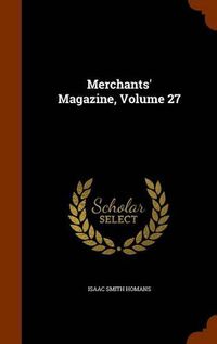 Cover image for Merchants' Magazine, Volume 27