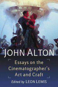 Cover image for John Alton: Essays on the Cinematographer's Art and Craft