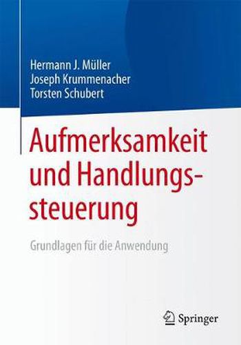 Aufmerksamkeit und Handlungssteuerung: Grundlagen fur die Anwendung