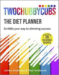 Cover image for Twochubbycubs The Diet Planner: Scribble your way to Slimming Success