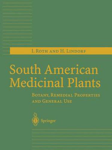 Cover image for South American Medicinal Plants: Botany, Remedial Properties and General Use