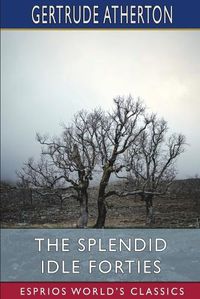 Cover image for The Splendid Idle Forties (Esprios Classics)