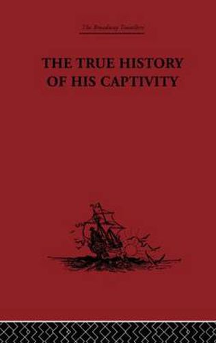 The True History of his Captivity 1557: Hans Staden