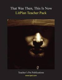 Cover image for Litplan Teacher Pack: That Was Then This Is Now