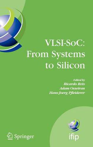 Cover image for VLSI-SoC: From Systems to Silicon: IFIP TC10/ WG 10.5 Thirteenth International Conference on Very Large Scale Integration of System on Chip (VLSI-SoC2005), October 17-19, 2005, Perth, Australia