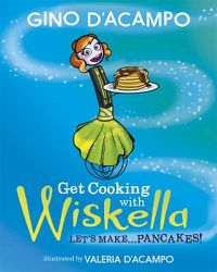 Cover image for Get Cooking with Wiskella: Let's Make ... Pancakes!