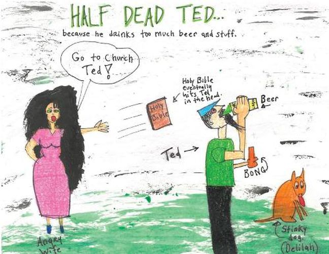 Cover image for Half Dead Ted: Because He Drinks too Much Beer and Stuff