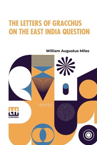 Cover image for The Letters of Gracchus on the East India Question