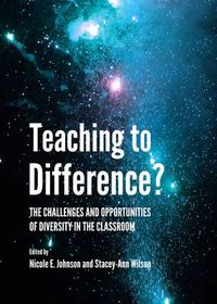 Cover image for Teaching to Difference? The Challenges and Opportunities of Diversity in the Classroom