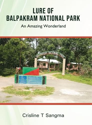 Cover image for Lure of Balpakram National Park - An Amazing Wonderland (Full Colour)