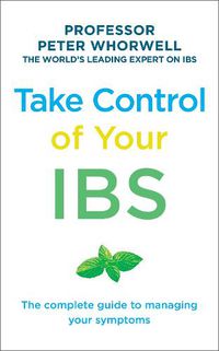 Cover image for Take Control of your IBS: The Complete Guide to Managing Your Symptoms