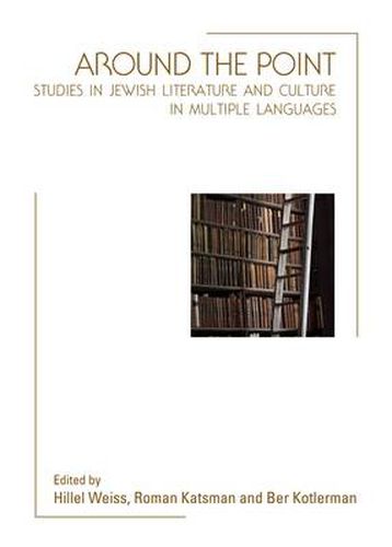 Cover image for Around the Point: Studies in Jewish Literature and Culture in Multiple Languages