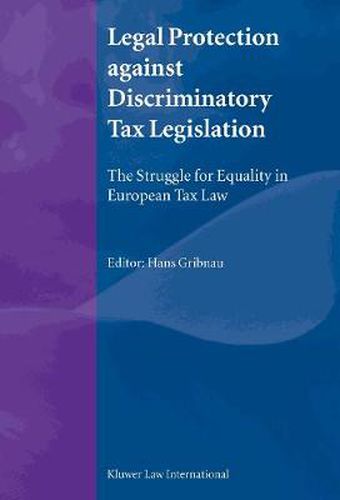 Cover image for Legal Protection against Discriminatory Tax Legislation: The Struggle for Equality in European Tax Law