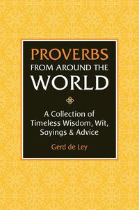 Cover image for Proverbs From Around The World: Over 3500 Quotes of Wisdom & Wit