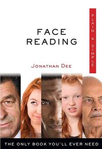 Cover image for Face Reading Plain & Simple: The Only Book You'll Ever Need