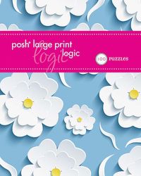 Cover image for Posh Large Print Logic: 100 Puzzles