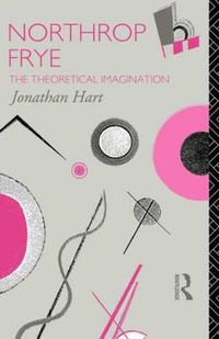 Cover image for Northrop Frye: The Theoretical Imagination