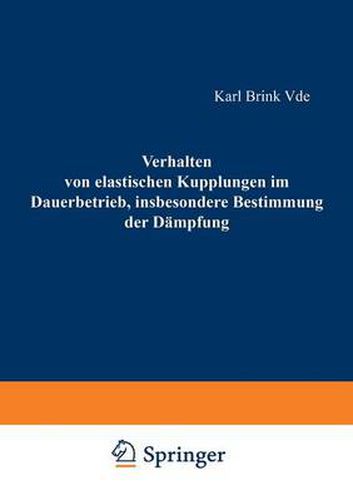 Cover image for Verhalten Von Elastischen Kupplungen Im Dauerbetrieb, Insbesondere Bestimmung Der Dampfung