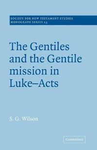 Cover image for The Gentiles and the Gentile Mission in Luke-Acts
