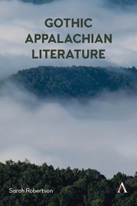 Cover image for Gothic Appalachian Literature