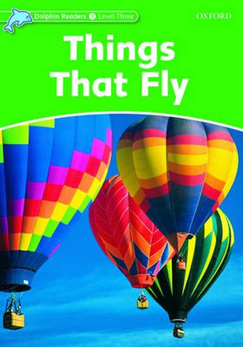 Dolphin Readers Level 3: Things That Fly