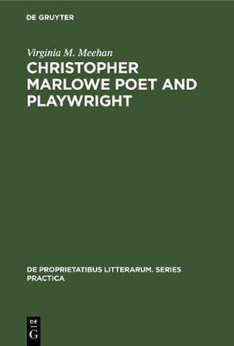 Cover image for Christopher Marlowe Poet and Playwright: Studies in Poetical Method