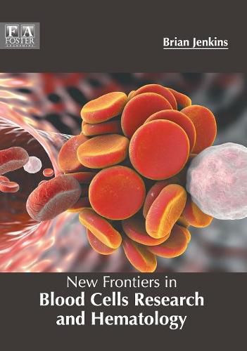 New Frontiers in Blood Cells Research and Hematology