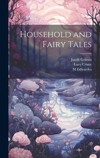 Cover image for Household and Fairy Tales